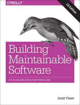 Building Maintainable Software, C# Edition Ten Guidelines for Future-Proof Code  9781491954522 Front Cover