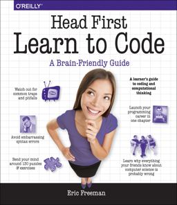 Head First Learn to Code A Learner's Guide to Coding and Computational Thinking  9781491958865 Front Cover