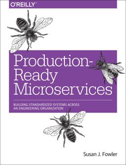 Production-Ready Microservices Building Standardized Systems Across an Engineering Organization  9781491965979 Front Cover
