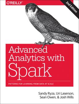 Advanced Analytics with Spark Patterns for Learning from Data at Scale 2nd 9781491972953 Front Cover