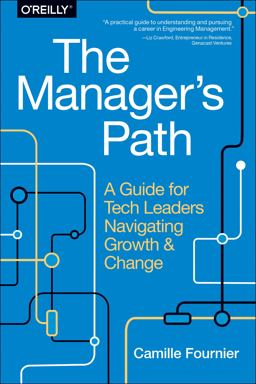 Manager's Path A Guide for Tech Leaders Navigating Growth and Change  9781491973899 Front Cover