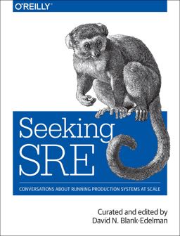 Seeking SRE Conversations about Running Production Systems at Scale  9781491978863 Front Cover