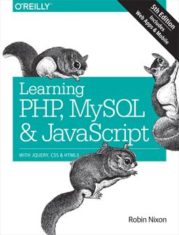 Learning PHP, MySQL and JavaScript With JQuery, CSS and HTML5 5th 9781491978917 Front Cover