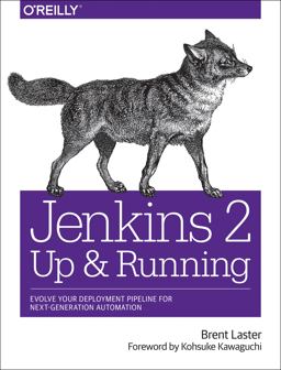 Jenkins 2: up and Running Evolve Your Deployment Pipeline for Next Generation Automation  9781491979594 Front Cover
