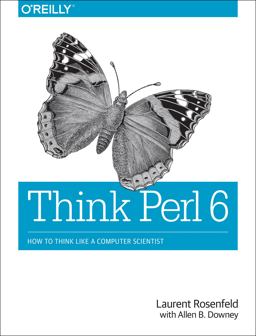 Think Perl 6 How to Think Like a Computer Scientist  9781491980552 Front Cover