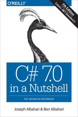 C# 7. 0 in a Nutshell The Definitive Reference 7th 9781491987650 Front Cover