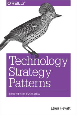Technology Strategy Patterns Architecture As Strategy  9781492040873 Front Cover