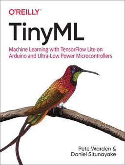 TinyML Machine Learning with TensorFlow Lite on Arduino and Ultra-Low-Power Microcontrollers  9781492052043 Front Cover
