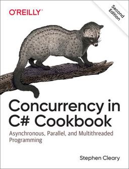 Concurrency in C# Cookbook Asynchronous, Parallel, and Multithreaded Programming 2nd 9781492054504 Front Cover