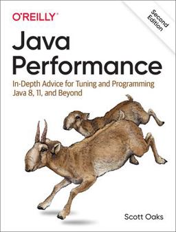 Java Performance In-Depth Advice for Tuning and Programming Java 8, 11, and Beyond 2nd 9781492056119 Front Cover