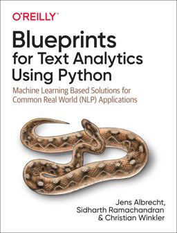 Blueprints for Text Analytics Using Python Machine Learning-Based Solutions for Common Real World (NLP) Applications  9781492074083 Front Cover