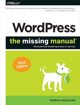 WordPress: the Missing Manual The Book That Should Have Been in the Box 3rd 9781492074168 Front Cover
