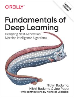 Fundamentals of Deep Learning Designing Next-Generation Machine Intelligence Algorithms 2nd 9781492082187 Front Cover