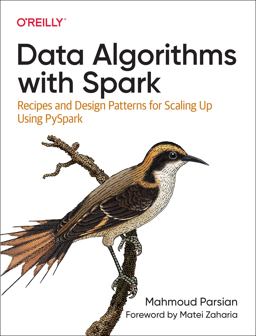 Data Algorithms with Spark Recipes and Design Patterns for Scaling up Using Pyspark  9781492082385 Front Cover