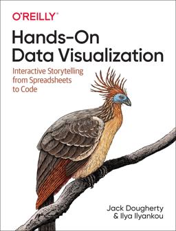 Hands-On Data Visualization Interactive Storytelling from Spreadsheets to Code  9781492086000 Front Cover