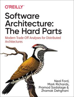 Software Architecture: the Hard Parts Modern Trade-Off Analyses for Distributed Architectures  9781492086895 Front Cover