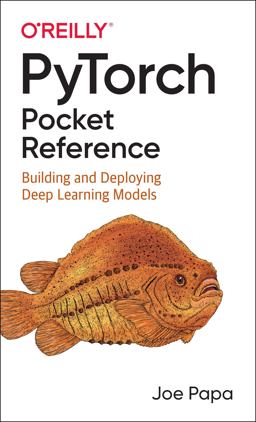 PyTorch Pocket Reference Building and Deploying Deep Learning Models  9781492090007 Front Cover