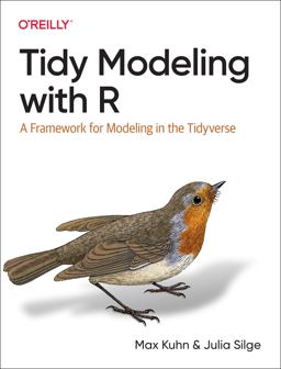 Tidy Modeling with R A Framework for Modeling in the Tidyverse  9781492096481 Front Cover