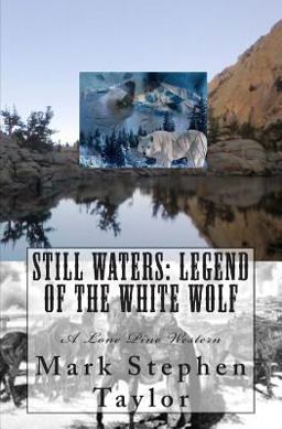 STILL WATERS: Legend of the White Wolf