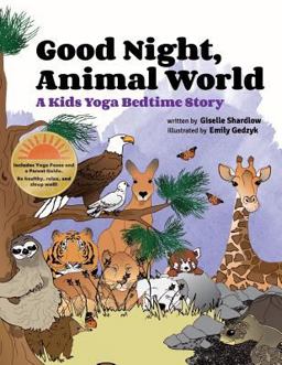 Good Night, Animal World A Kids Yoga Bedtime Story  9781492210443 Front Cover