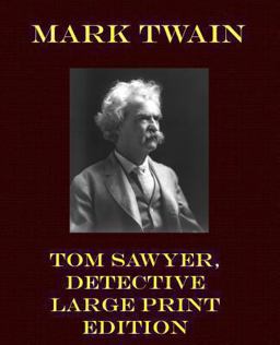 Tom Sawyer, Detective - Large Print Edition