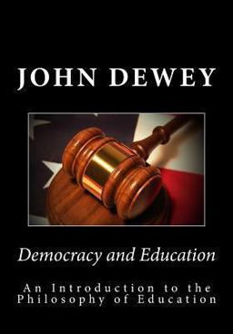 Democracy and Education: an Introduction to the Philosophy of Education