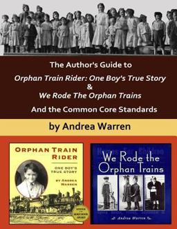 The Author's Guide to Orphan Train Rider: One Boy's True Story and We Rode the Orphan Trains