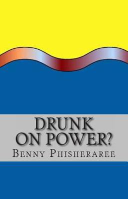 Drunk on Power?