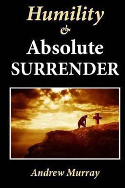 Humility and Absolute Surrender