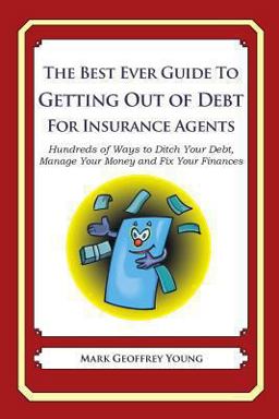 The Best Ever Guide to Getting Out of Debt for Insurance Agents