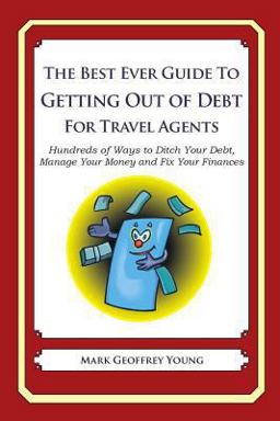 The Best Ever Guide to Getting Out of Debt for Travel Agents