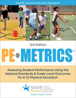 PE Metrics Assessing Student Performance Using the National Standards and Grade-Level Outcomes for K-12 Physical Education 3rd 9781492526667 Front Cover