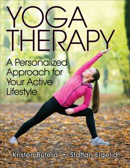 Yoga Therapy A Personalized Approach for Your Active Lifestyle  9781492529200 Front Cover