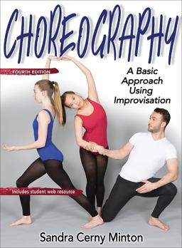 Choreography A Basic Approach Using Improvisation 4th 9781492540120 Front Cover