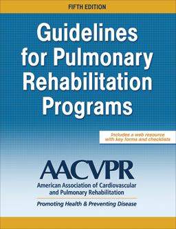 Guidelines for Pulmonary Rehabilitation Programs 5th 9781492550914 Front Cover