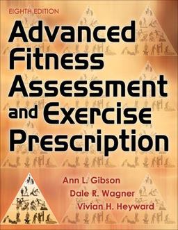 Advanced Fitness Assessment and Exercise Prescription 8th Edition with Online Video 8th 9781492561347 Front Cover