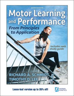 Motor Learning and Performance 6th Edition with Web Study Guide-Loose-Leaf Edition From Principles to Application 6th 9781492574682 Front Cover