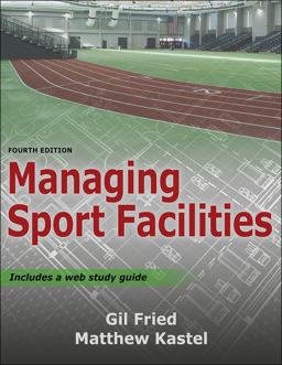 Managing Sport Facilities 4th 9781492589570 Front Cover