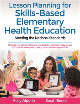 Lesson Planning for Skills-Based Elementary Health Education Meeting the National Standards  9781492590521 Front Cover