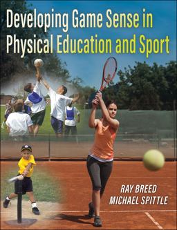Developing Game Sense in Physical Education and Sport  9781492594147 Front Cover