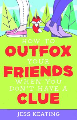 How to Outfox Your Friends When You Don't Have a Clue How to Outfox Your Friends When You Don't Have a Clue