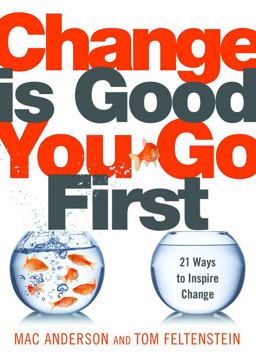 Change Is Good... You Go First 21 Ways to Inspire Change  9781492630425 Front Cover