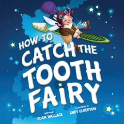 How to Catch the Tooth Fairy  9781492637332 Front Cover
