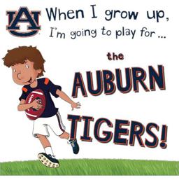 When I Grow up, I'm Going to Play for the Auburn Tigers