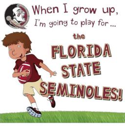 When I Grow up, I'm Going to Play for... the Florida State Seminoles!