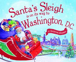Santa's Sleigh Is on Its Way to Washington, D. C.