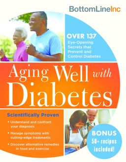 Aging Well with Diabetes 146 Eye-Opening (and Scientifically Proven) Secrets That Prevent and Control Diabetes  9781492650713 Front Cover