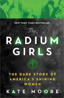Radium Girls The Dark Story of America's Shining Women  9781492650959 Front Cover