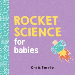 Rocket Science for Babies  9781492656258 Front Cover