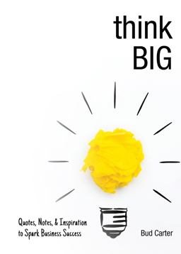 Think Big Quotes, Notes, and Inspiration to Spark Business Success  9781492657248 Front Cover